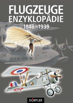 Flugzeuge-Enzyklopädie 1848-1939 von Batchelor,  John, Lowe,  Malcolm V, Meyer,  Michael