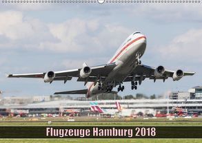 Flugzeuge Hamburg 2018 (Wandkalender 2018 DIN A2 quer) von Lietzke,  Tobias