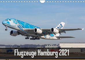 Flugzeuge Hamburg 2021 (Wandkalender 2021 DIN A4 quer) von Lietzke,  Tobias
