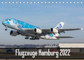 Flugzeuge Hamburg 2022 (Tischkalender 2022 DIN A5 quer) von Lietzke,  Tobias