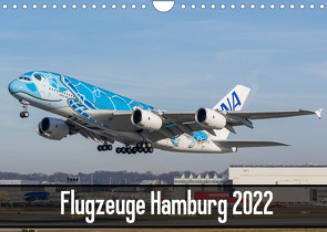 Flugzeuge Hamburg 2022 (Wandkalender 2022 DIN A4 quer) von Lietzke,  Tobias