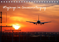 Flugzeuge im Sonnenuntergang (Tischkalender 2023 DIN A5 quer) von Gräbner,  Holger