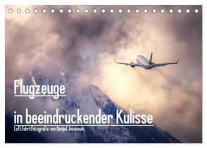 Flugzeuge in beeindruckender Kulisse (Tischkalender 2024 DIN A5 quer), CALVENDO Monatskalender von Jovanovic,  Danijel