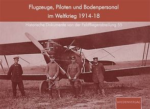 Flugzeuge, Piloten und Bodenpersonal im Weltkrieg 1914-1918 von Jaffke,  Günter, Krämer,  Gustav