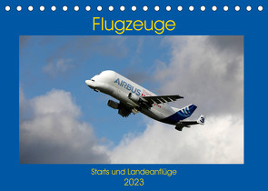 Flugzeuge – Starts und Landeanflüge (Tischkalender 2023 DIN A5 quer) von Gayde,  Frank