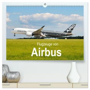 Flugzeuge von Airbus (hochwertiger Premium Wandkalender 2024 DIN A2 quer), Kunstdruck in Hochglanz von Otto,  Jakob