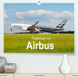 Flugzeuge von Airbus (Premium, hochwertiger DIN A2 Wandkalender 2023, Kunstdruck in Hochglanz) von Otto,  Jakob