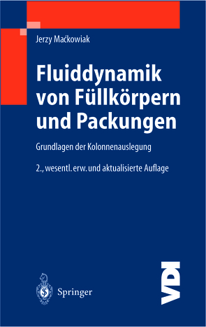Fluiddynamik von Füllkörpern und Packungen von Mackowiak,  Jerzy