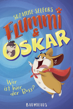 Flummi & Oskar – Wer ist hier der Boss? von Fisinger,  Barbara, Flegler,  Leena, Selfors,  Suzanne