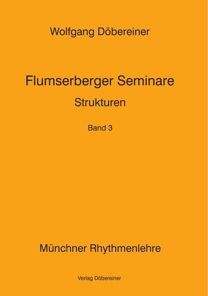 Flumserberger Seminare / Strukturen von Döbereiner,  Wolfgang
