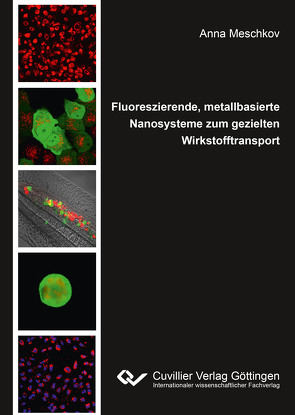 Fluoreszierende, metallbasierte Nanosysteme zum gezielten Wirkstofftransport von Meschkov,  Anna