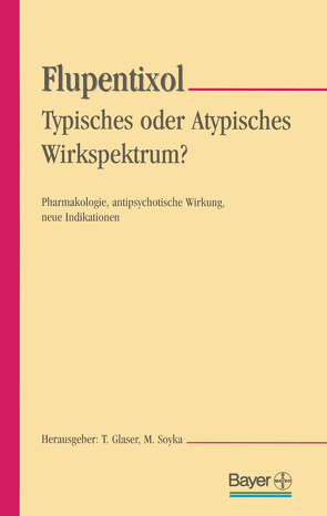 Flupentixol — Typisches oder atypisches Wirkspektrum? von Glaser,  Thomas, Soyka,  Michael