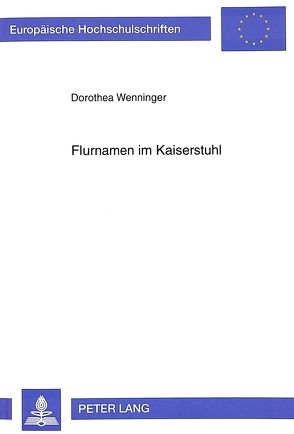 Flurnamen im Kaiserstuhl von Wenninger,  Dorothea