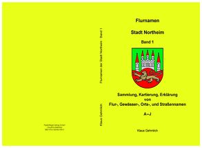 Flurnamen Stadt Northeim Band 1 von Gehmlich,  KLaus