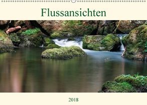 Flussansichten (Wandkalender 2018 DIN A2 quer) von Steinbach,  Manuela