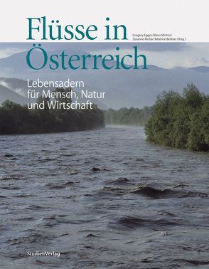 Flüsse in Österreich von Bednar (Hrsg.),  Beatrice, Egger,  Gregory, Michor,  Klaus, Muhar,  Susanne