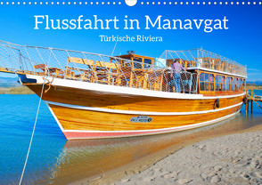 Flussfahrt in Manavgat (Wandkalender 2024 DIN A3 quer), CALVENDO Monatskalender von Kulisch,  Christiane