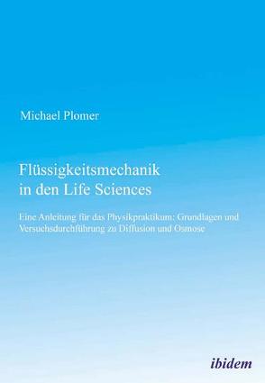 Flüssigkeitsmechanik in den Life Sciences von Plomer,  Michael