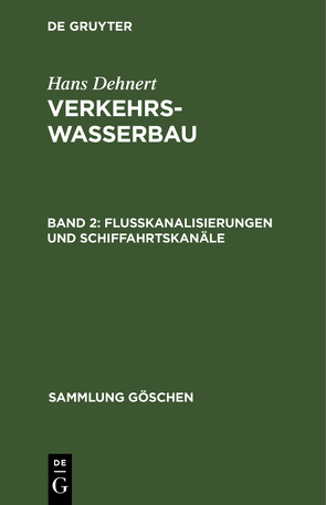 Hans Dehnert: Verkehrswasserbau / Flußkanalisierungen und Schiffahrtskanäle von Dehnert,  Hans