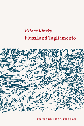 FlussLand Tagliamento von Kinsky,  Esther