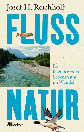 Flussnatur von Reichholf,  Josef H.