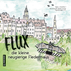 Flux, die neugierige, kleine Fledermaus von Günther,  Hans J.