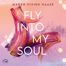 Fly into my soul von Gscheidle,  Tillmann, Haase,  Maren Vivien, Vanroy,  Funda