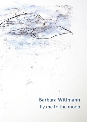 fly me to the moon von Wittmann,  Barbara