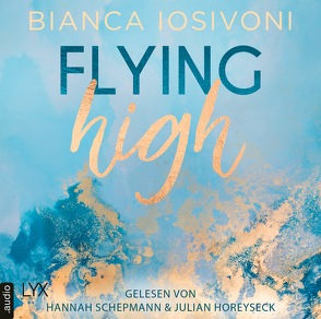 Flying High von Horeyseck,  Julian, Iosivoni,  Bianca, Schepmann,  Hannah