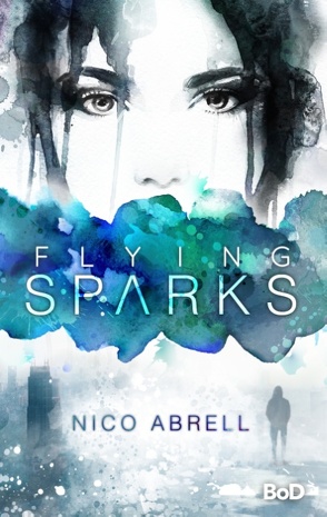 Flying Sparks von Abrell,  Nico