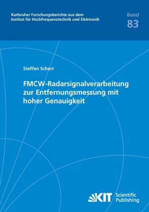 FMCW-Radarsignalverarbeitung zur Entfernungsmessung mit hoher Genauigkeit von Scherr,  Steffen