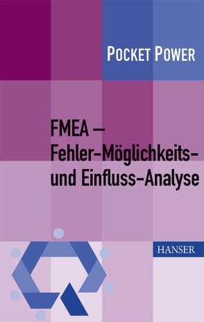 FMEA – Fehler-Möglichkeits- und Einfluss-Analyse von Kamiske,  Gerd F., Pfeufer,  Hans-Joachim
