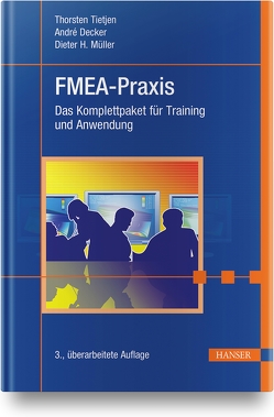 FMEA-Praxis von Decker,  André, Müller,  Dieter H., Tietjen,  Thorsten