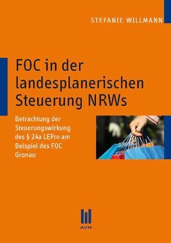 FOC in der landesplanerischen Steuerung NRWs von Willmann,  Stefanie