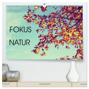 Focus Natur (hochwertiger Premium Wandkalender 2024 DIN A2 quer), Kunstdruck in Hochglanz von Neuhof,  Mandy