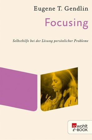 Focusing von Gendlin,  Eugene T, Schoch,  Katharina