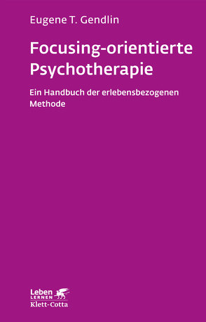 Focusing-orientierte Psychotherapie (Leben Lernen, Bd. 119) von Gendlin,  Eugene T, Junek,  Teresa