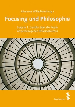 Focusing und Philosophie von Wiltschko,  Johannes