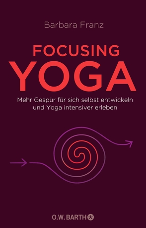 Focusing Yoga von Franz,  Barbara