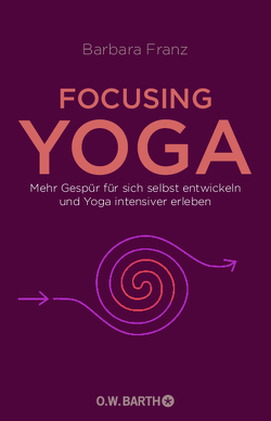 Focusing Yoga von Franz,  Barbara