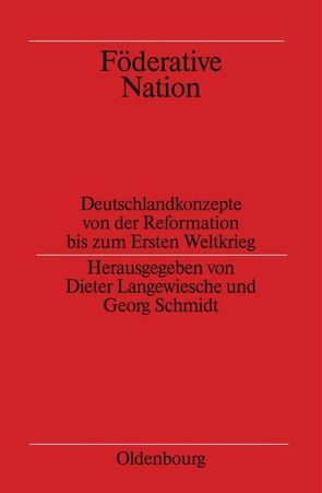 Föderative Nation von Langewiesche,  Dieter, Schmidt,  Georg