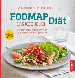 FODMAP-Diät – Das Kochbuch von Gibson,  Peter, Shepherd,  Sue