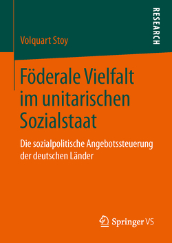 Föderale Vielfalt im unitarischen Sozialstaat von Stoy,  Volquart