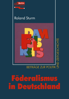 Föderalismus in Deutschland von Sturm,  Roland