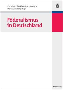 Föderalismus in Deutschland von Detterbeck,  Klaus, Renzsch,  Wolfgang, Schieren,  Stefan