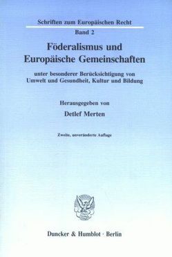 Föderalismus und Europäische Gemeinschaften von Merten,  Detlef