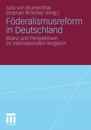 Föderalismusreform in Deutschland von Blumenthal,  Julia von, Bröchler,  Stephan