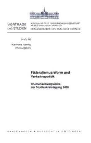 Föderalismusreform und Verkehrspolitik von Hartwig,  Karl-Hans, Maertens,  Sven, Rückert,  Marian, Wollersheim,  Christoph