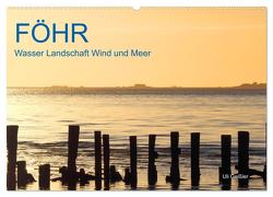 Föhr – Wasser Landschaft Wind und Meer (Wandkalender 2024 DIN A2 quer), CALVENDO Monatskalender von Geißler,  Uli