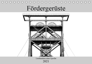Fördergerüste – Landmarken einer Epoche (Tischkalender 2021 DIN A5 quer) von Buchmann,  Oliver